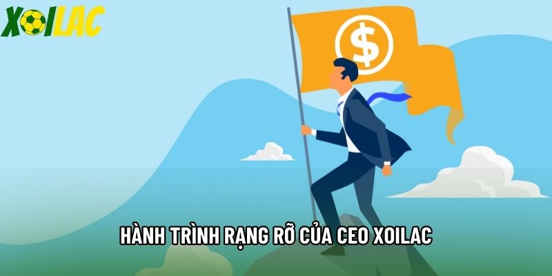 Hành trình rạng rỡ của CEO Xoilac
