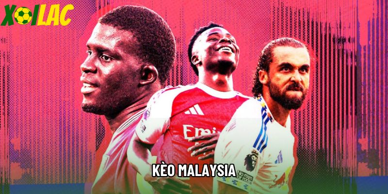 Kèo Malaysia - Cách Đọc Tỷ Lệ Và Bí Quyết Soi Kèo Hiệu Quả Tại Xoilac