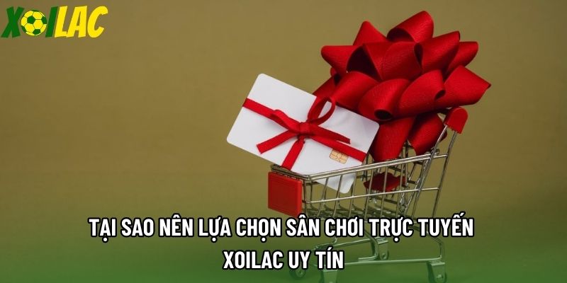 Tại sao nên lựa chọn sân chơi trực tuyến Xoilac uy tín